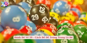 đánh đề về 59 cách để dễ trúng trong lô đề