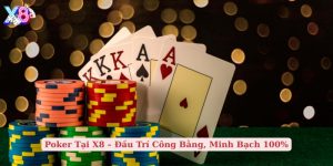 poker tại x8 đấu trí công bằng, minh bạch 100%