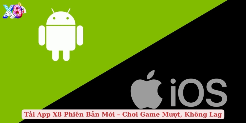 tải app x8 phiên bản mới chơi game mượt, không lag